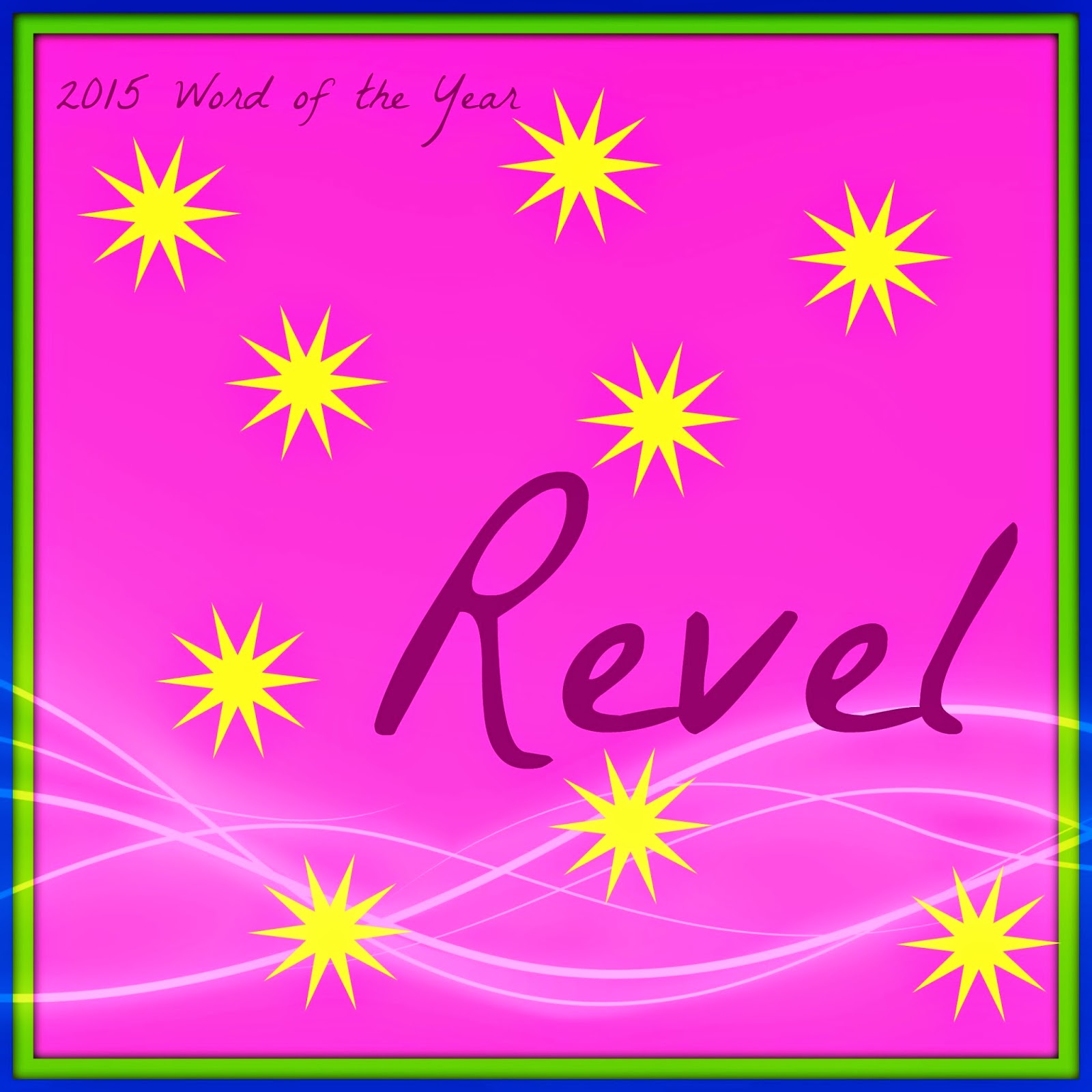 2015 Word of the Year: Revel