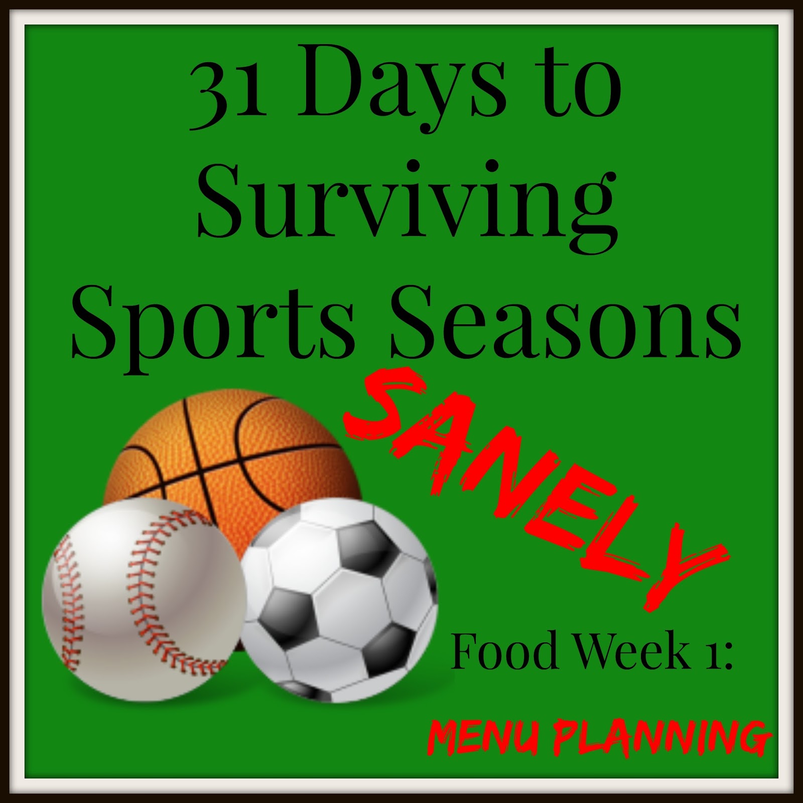 31 Days to Surviving Sports Seasons Sanely: Menu Planning